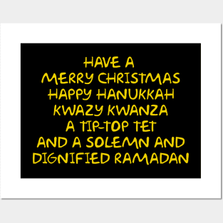 Merry Christmas, Happy Hanukkah, Kwazy Kwanza, Tip-Top Tet and dignified Ramadan Posters and Art